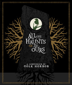 All The Haunts Be Ours: A Compendium Of Folk Horror (BLU-RAY)