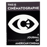 This Is Cinématographe: A Journal of American Cinema - Summer 2025 (Magazine)