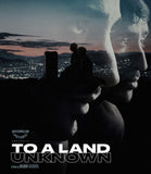 To a Land Unknown (US Import Limited Edition Slipcover BLU-RAY) Release Date July 21/26