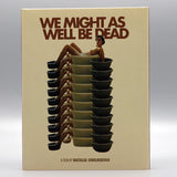 We Might As Well Be Dead (US Import Limited Edition Slipcover BLU-RAY)