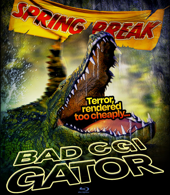Bad CGI Gator (BLU-RAY) Pre-Order April 2/24 Release Date May 7/24