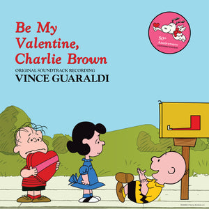 Vince Guaraldi: Be My Valentine, Charlie Brown: Original Soundtrack Recording (Vinyl) Pre-Order Deadline December 13/24 Release Date January 21/24