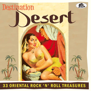 Destination Desert: 33 Oriental Rock 'n' Roll Treasures (CD)