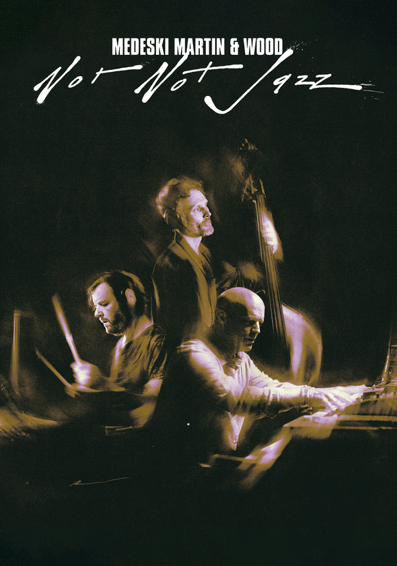 Medeski, Martin & Wood : Not Not Jazz (DVD) Pre-Order July 5/24 Release Date August 13/24