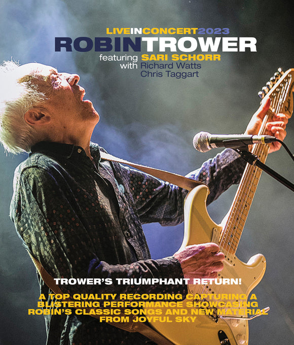 Robin Trower In Concert With Sari Schorr (BLU-RAY) Pre-Order April 12/24 Release Date May 21/24