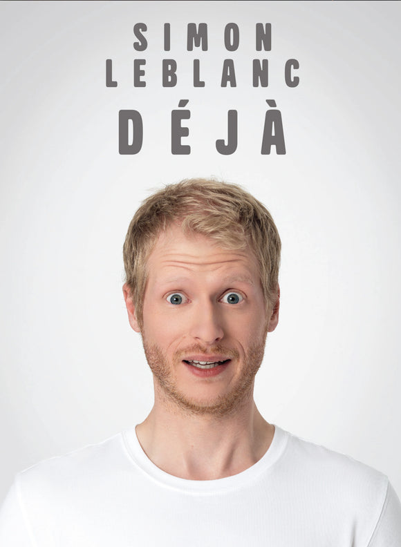 Simon Leblanc: Déjà (DVD) Pre-Order Deadline October 7/24 Release Date November 5/24