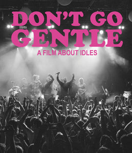 Don't Go Gentle: Film About Idles (BLU-RAY)