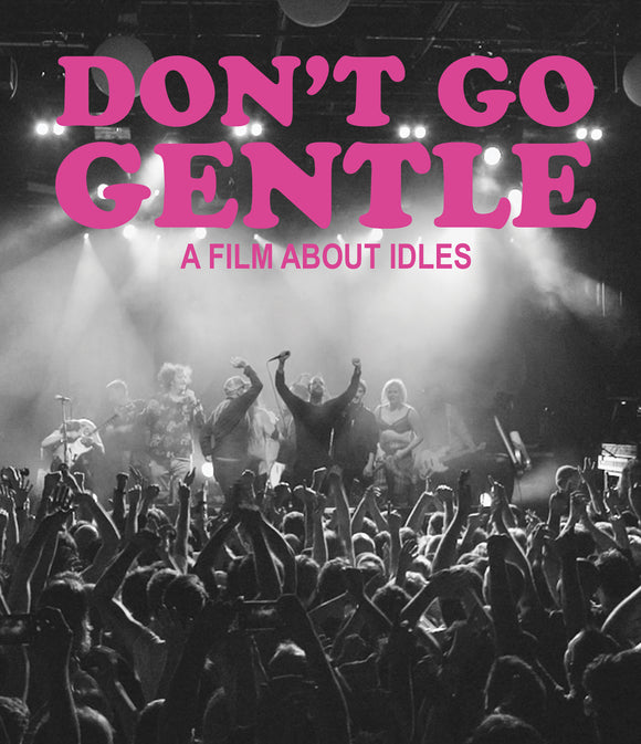 Don't Go Gentle: Film About Idles (BLU-RAY)