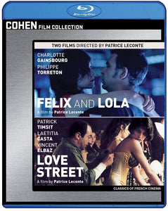 Felix and Lola / Love Street: Two Films Directed by Patrice Leconte (BLU-RAY)