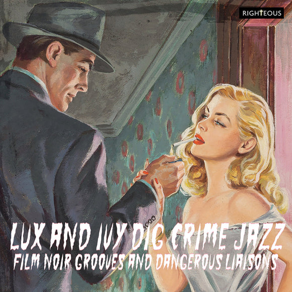 Lux And Ivy Dig Crime Jazz: Film Noir Grooves And Dangerous Liaisons (CD)